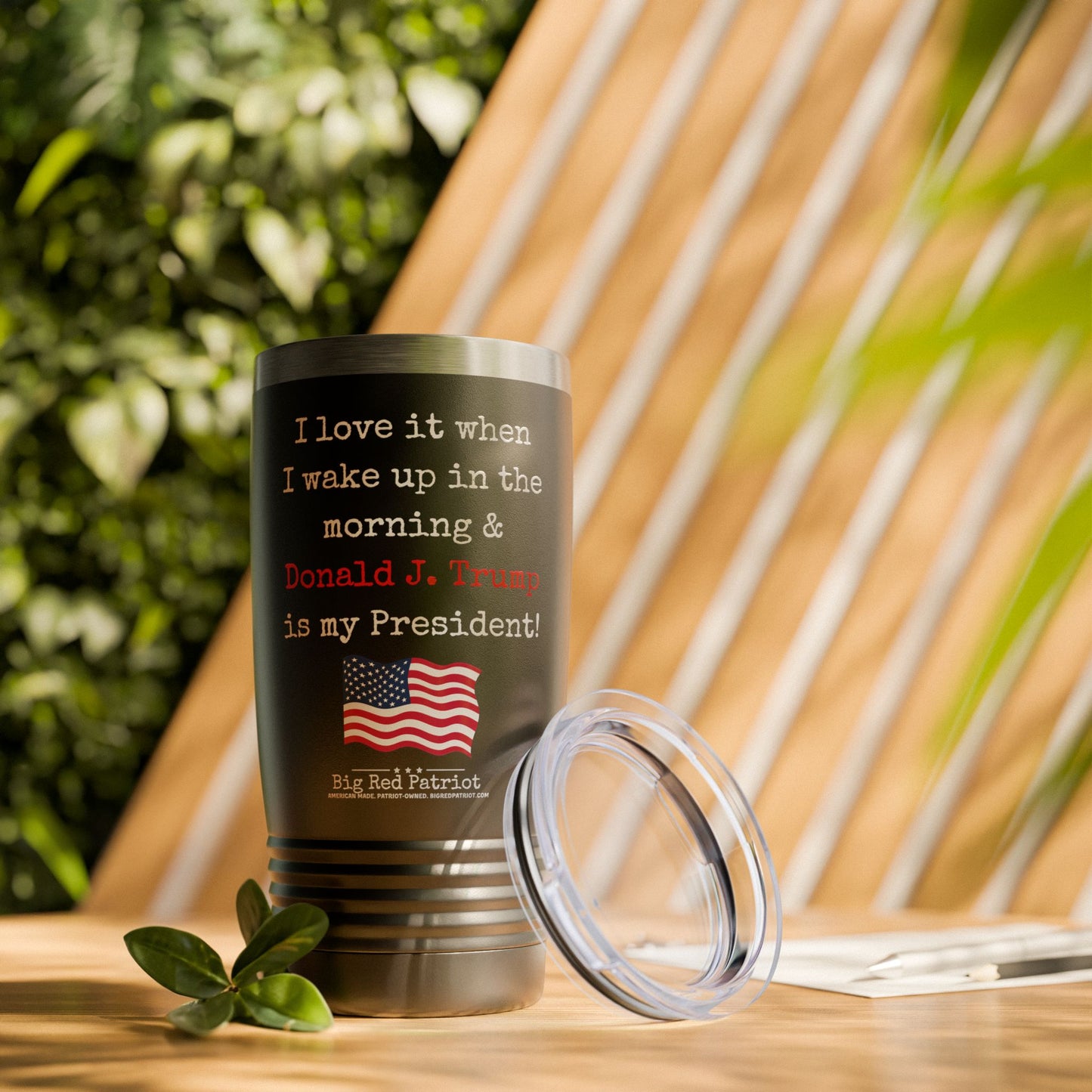 I Love It When I Wake Up & Donald J. Trump Is MY President Ringneck Tumbler, 20oz