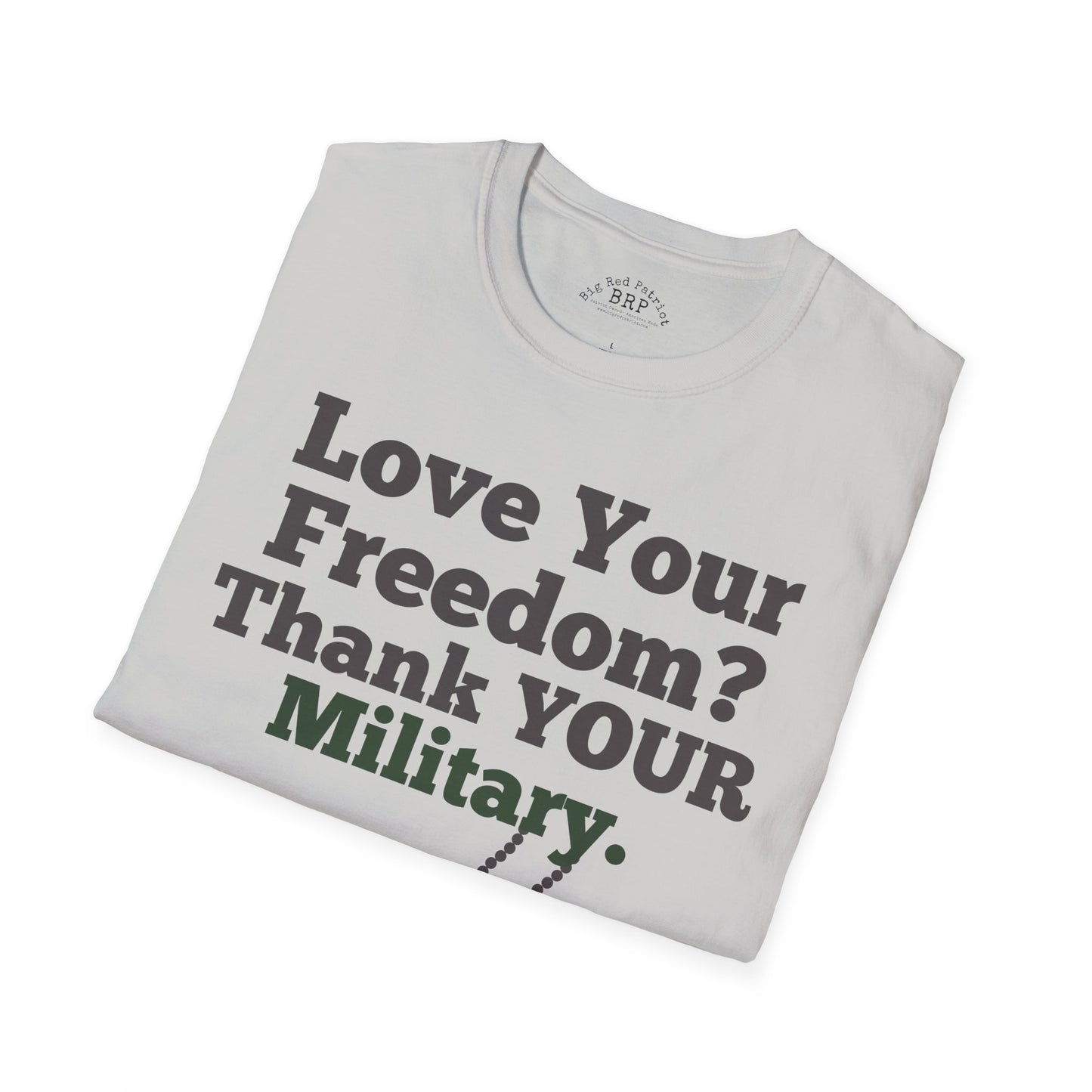 Love Your Freedom? Thank YOUR Military Tee - Light