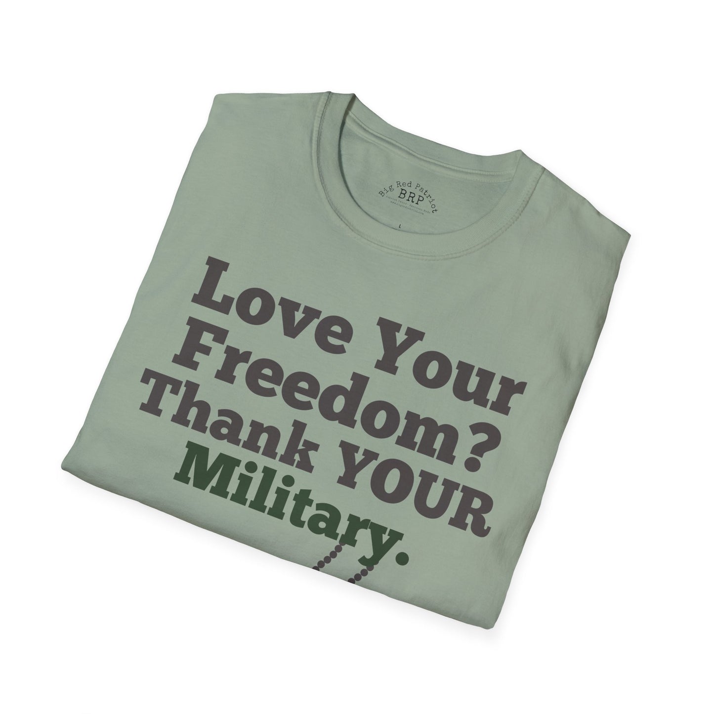 Love Your Freedom? Thank YOUR Military Tee - Light