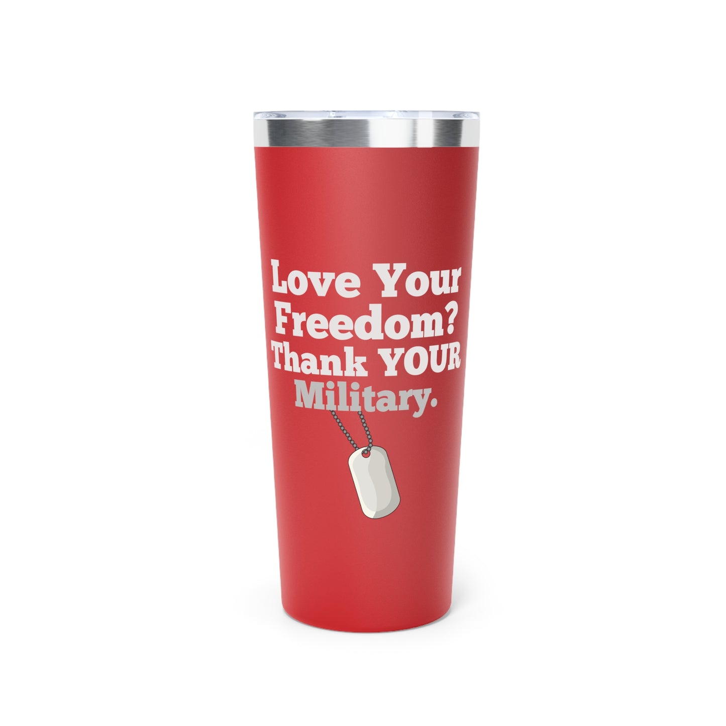 LOVE Your Freedom, Thank Your Military Copper Insulated Tumbler, 22oz, Red/Black