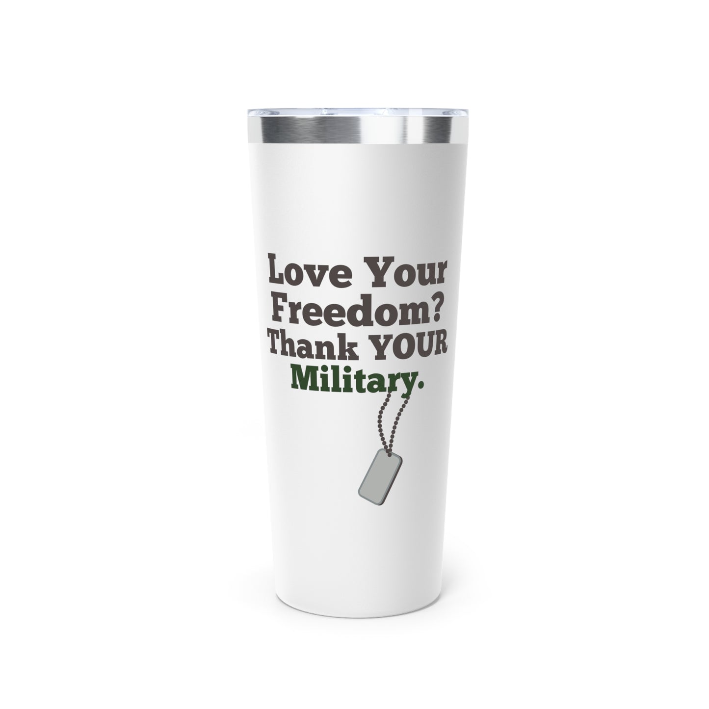 LOVE Your Freedom, Thank Your Military Copper Insulated Tumbler, 22oz