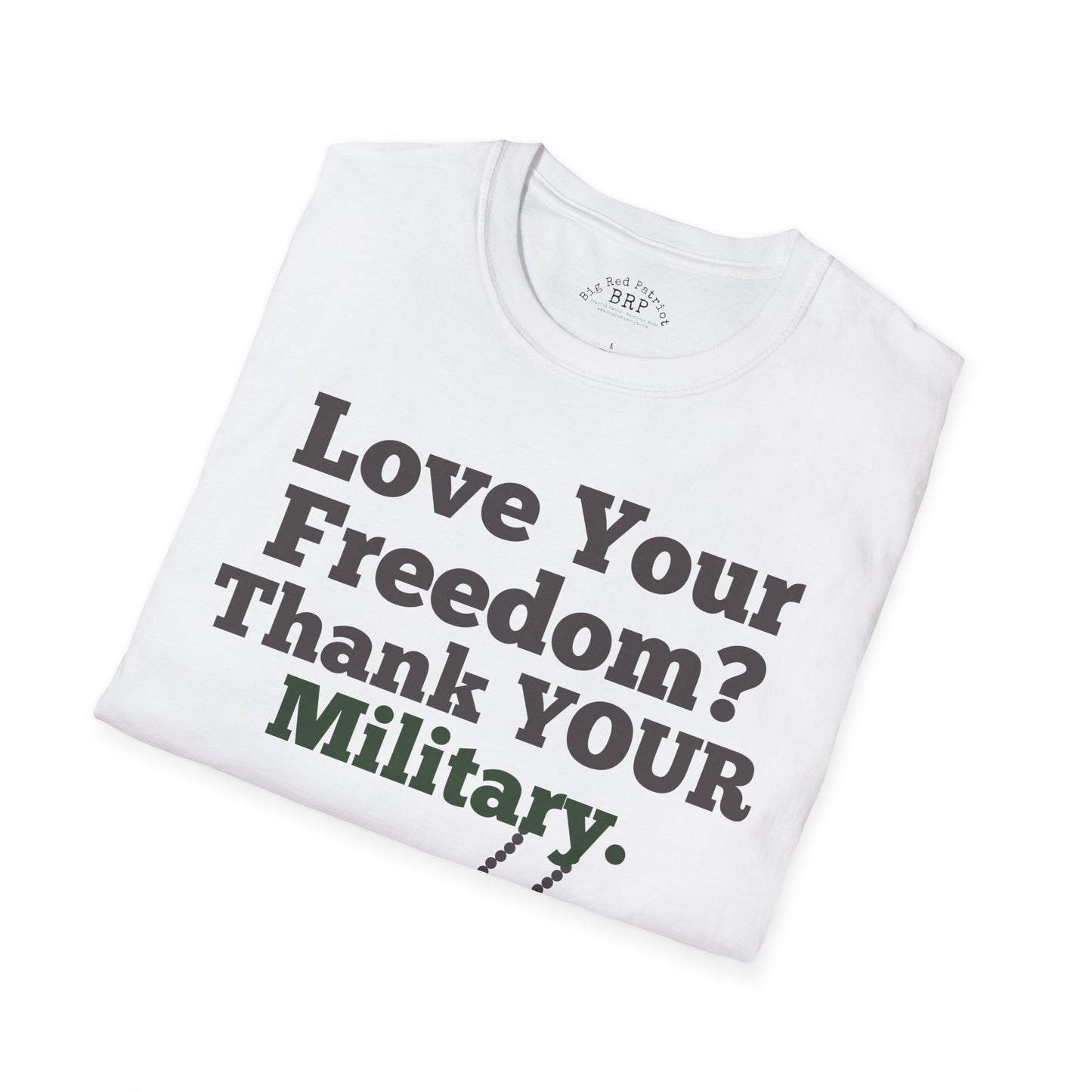 Love Your Freedom? Thank YOUR Military Tee - Light