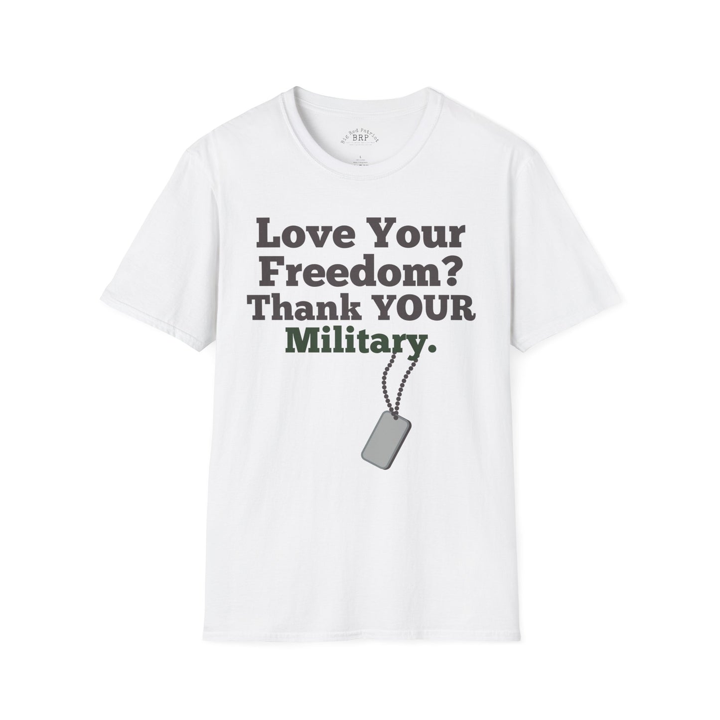 Love Your Freedom? Thank YOUR Military Tee - Light