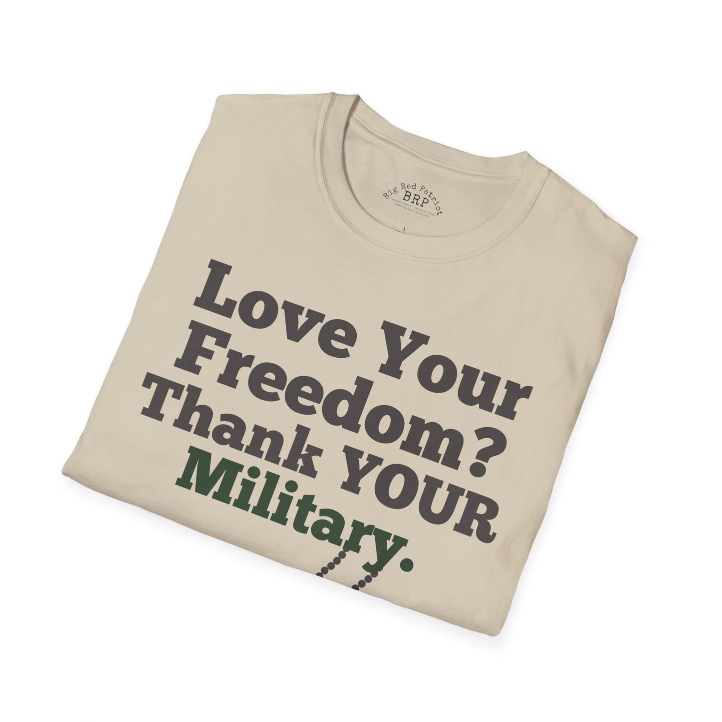 Love Your Freedom? Thank YOUR Military Tee - Light