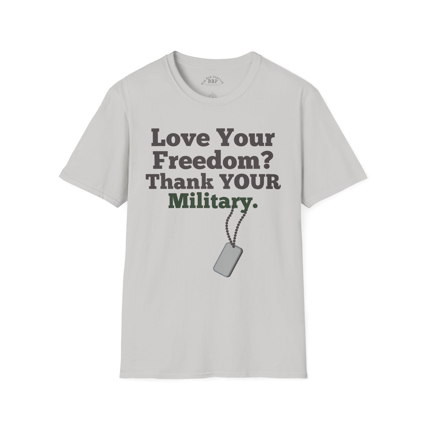 Love Your Freedom? Thank YOUR Military Tee - Light