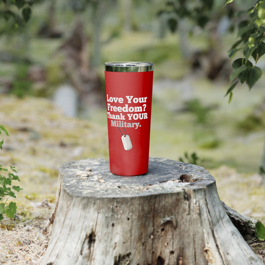 LOVE Your Freedom, Thank Your Military Copper Insulated Tumbler, 22oz, Red/Black