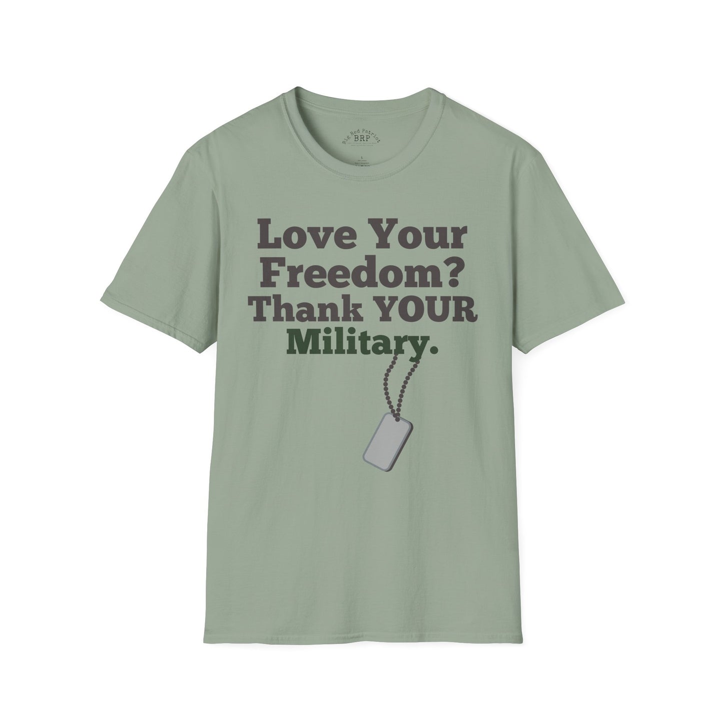 Love Your Freedom? Thank YOUR Military Tee - Light