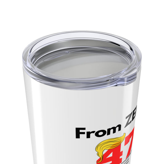From ZERO To 47 Stainless Steel Tumbler 20oz