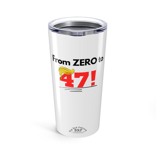 From ZERO To 47 Stainless Steel Tumbler 20oz