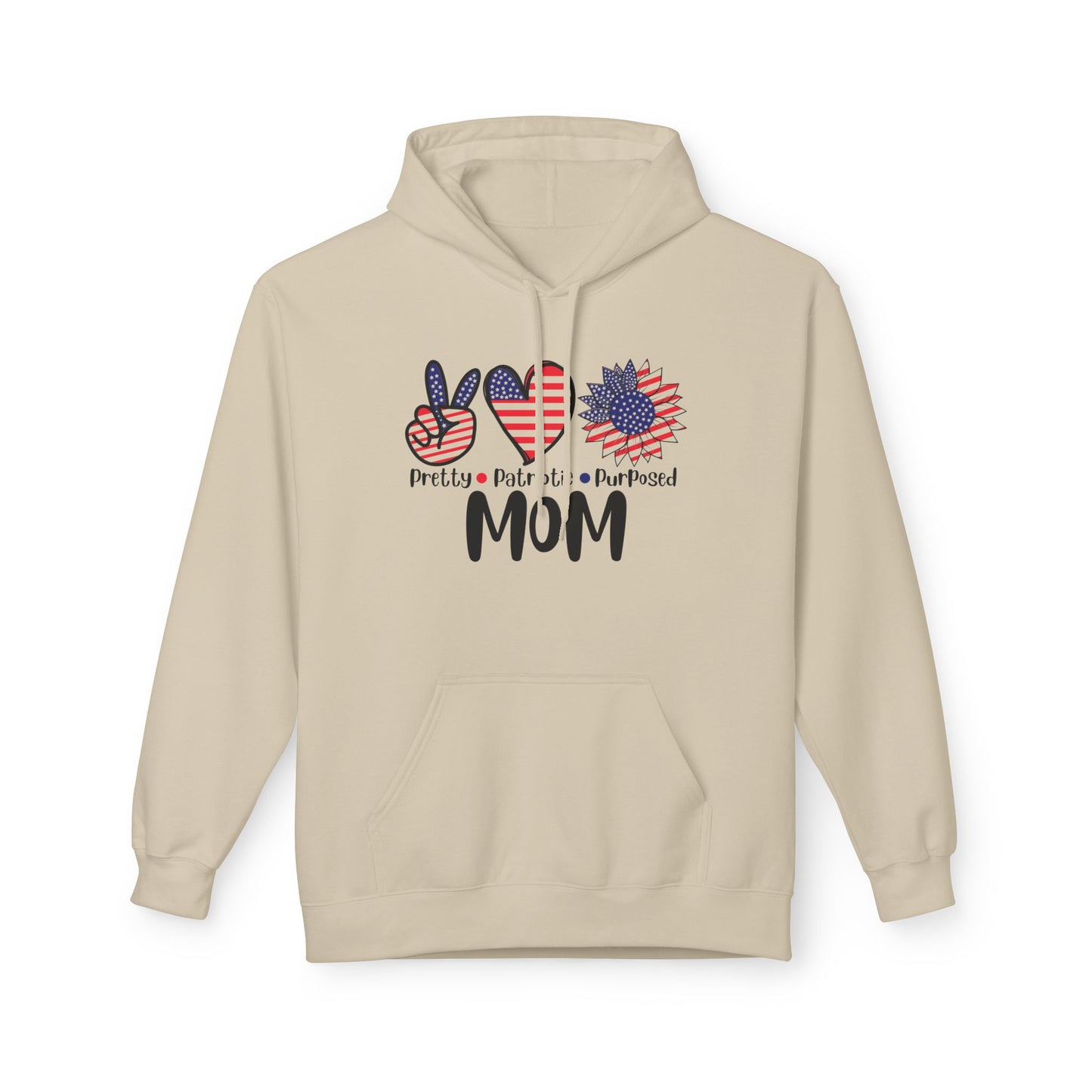 Peace, Love & Flowers, Pretty, Patriotic, Purposed MOM Hoodie