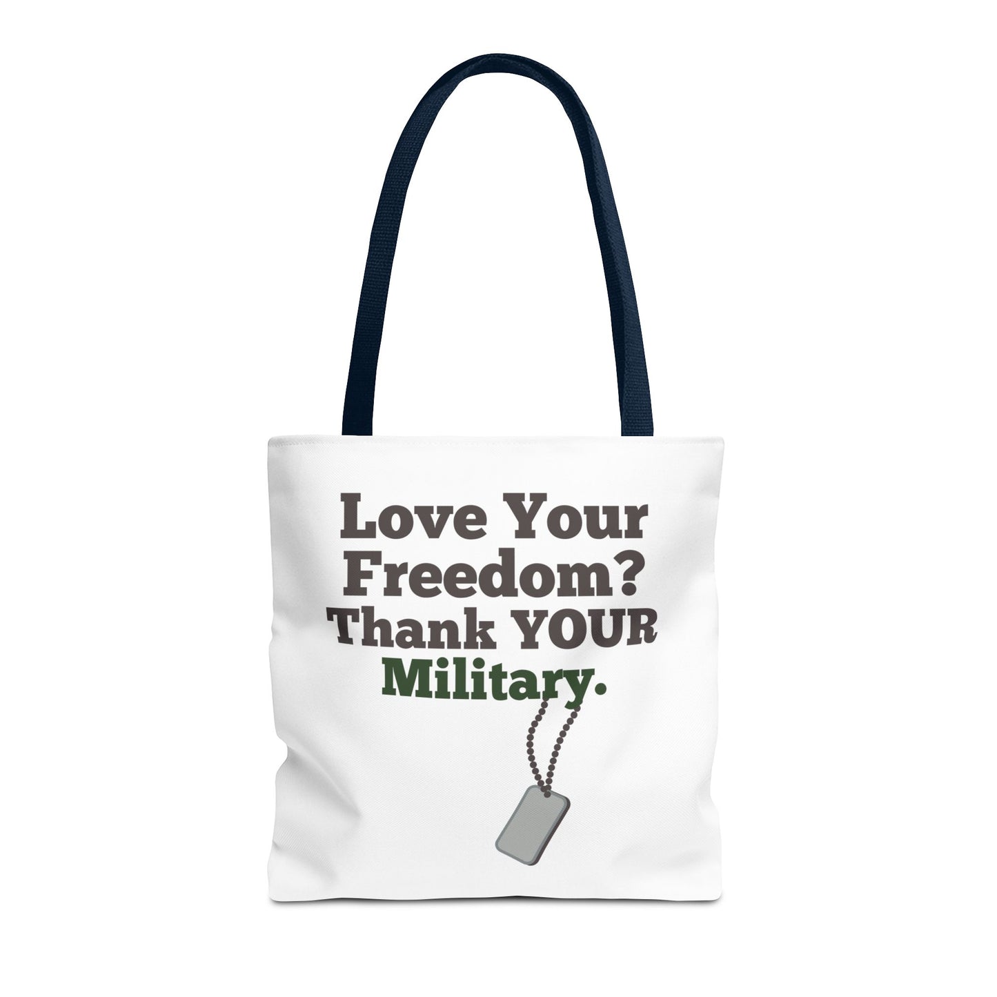 Love Your Freedom? Thank YOUR Military Tote Bag
