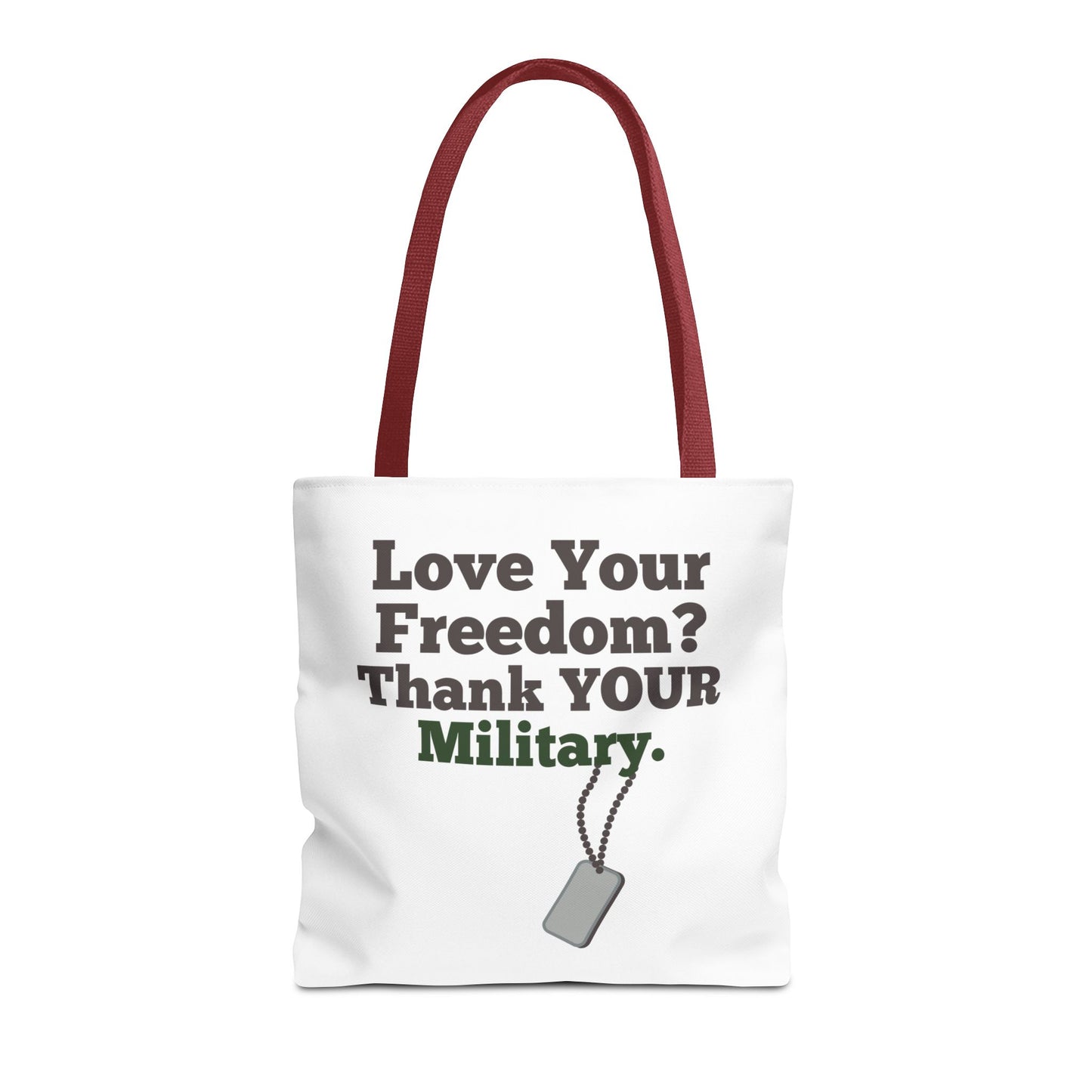 Love Your Freedom? Thank YOUR Military Tote Bag