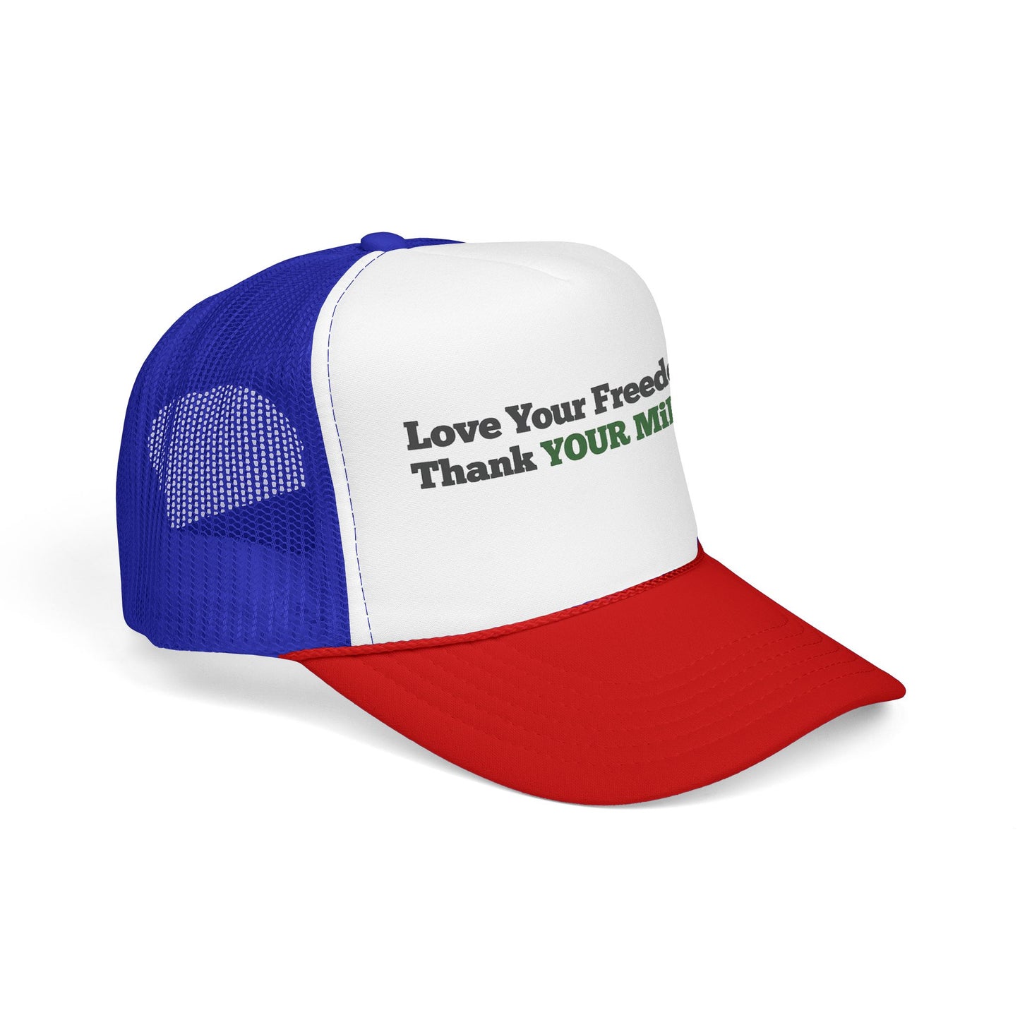 Love Your Freedom? Thank YOUR Military Truckers Cap - Light colored
