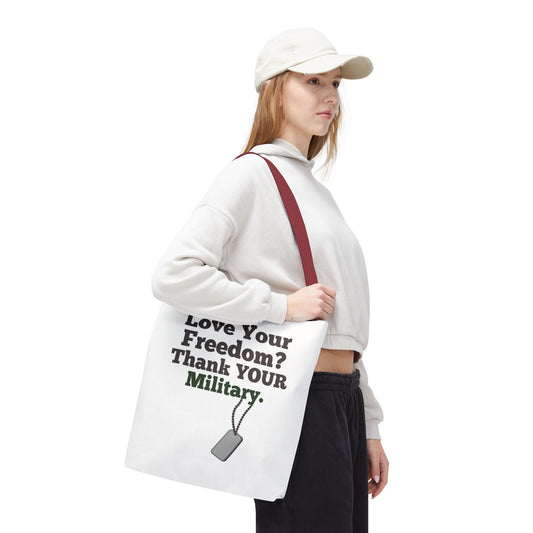 Love Your Freedom? Thank YOUR Military Tote Bag