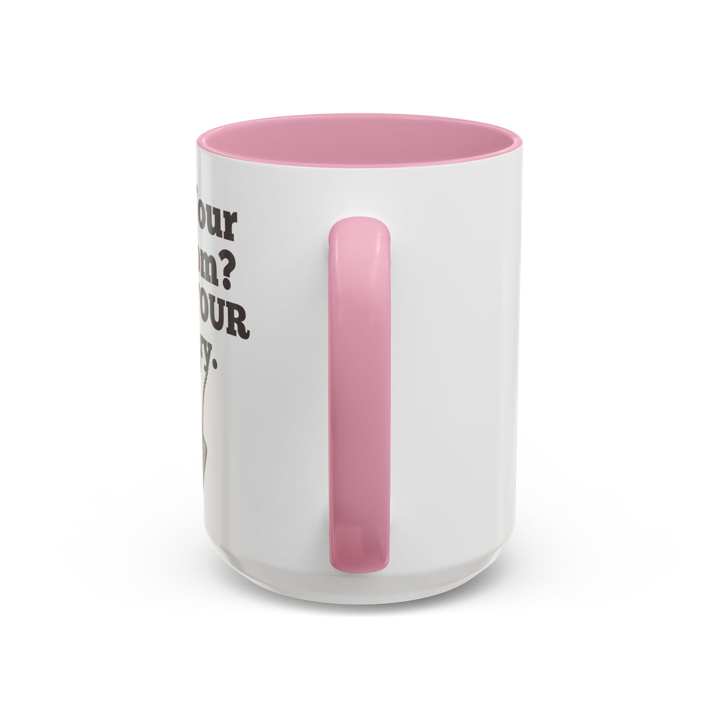 Love Your Freedom? Thank YOUR Military Mug (15oz)