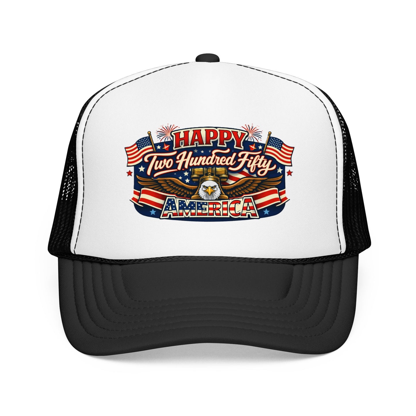 Happy Two Hundred Fifty America! Foam Trucker Hat