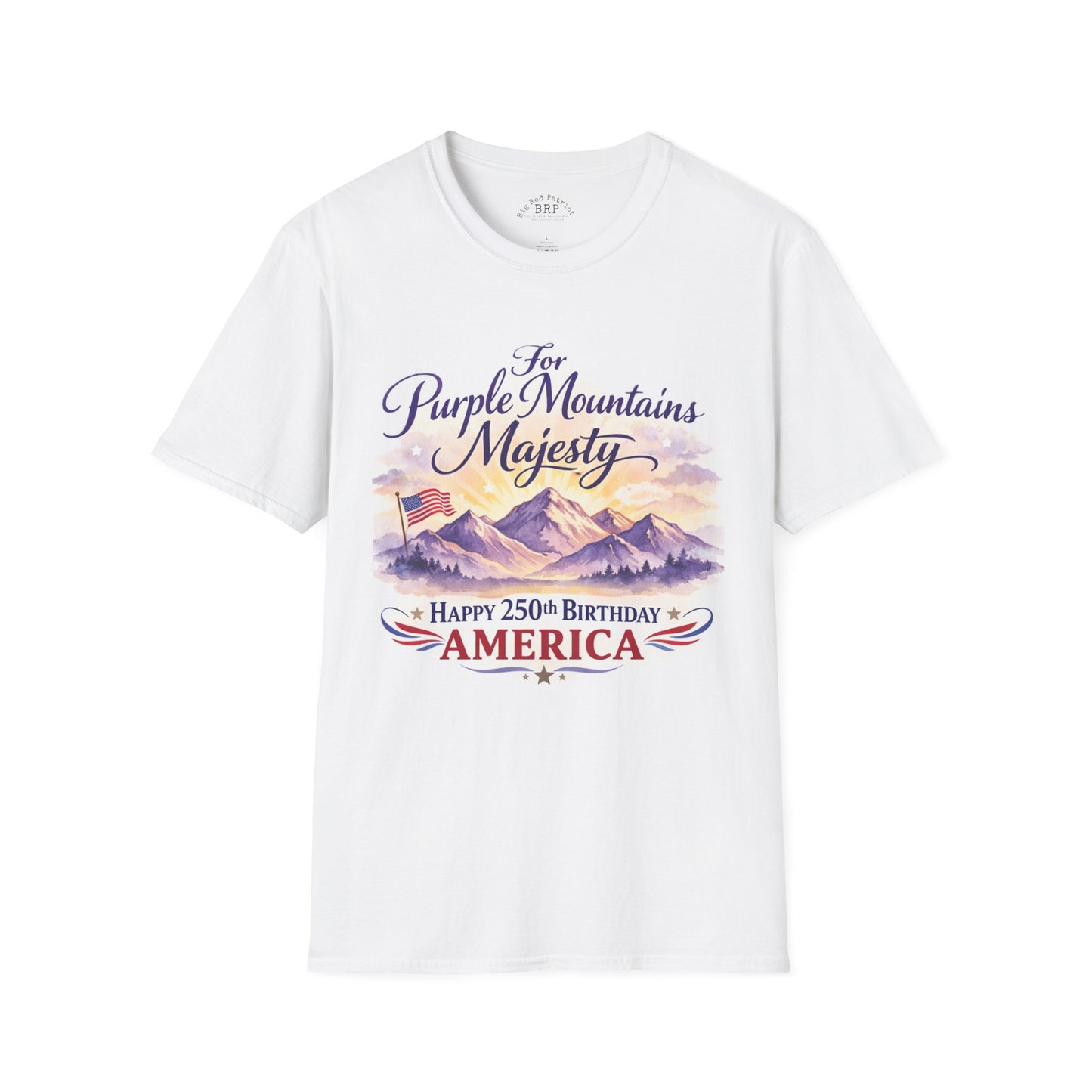 For Purple Mountains Majesty, Happy 250th Birthday America Soft Tee