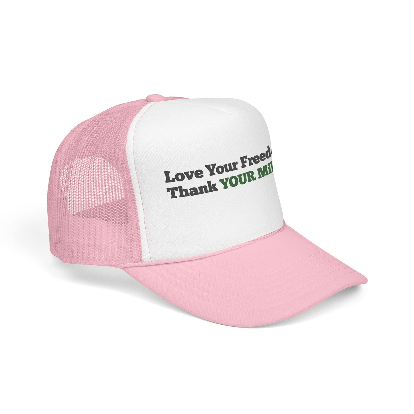 Love Your Freedom? Thank YOUR Military Truckers Cap - Light colored