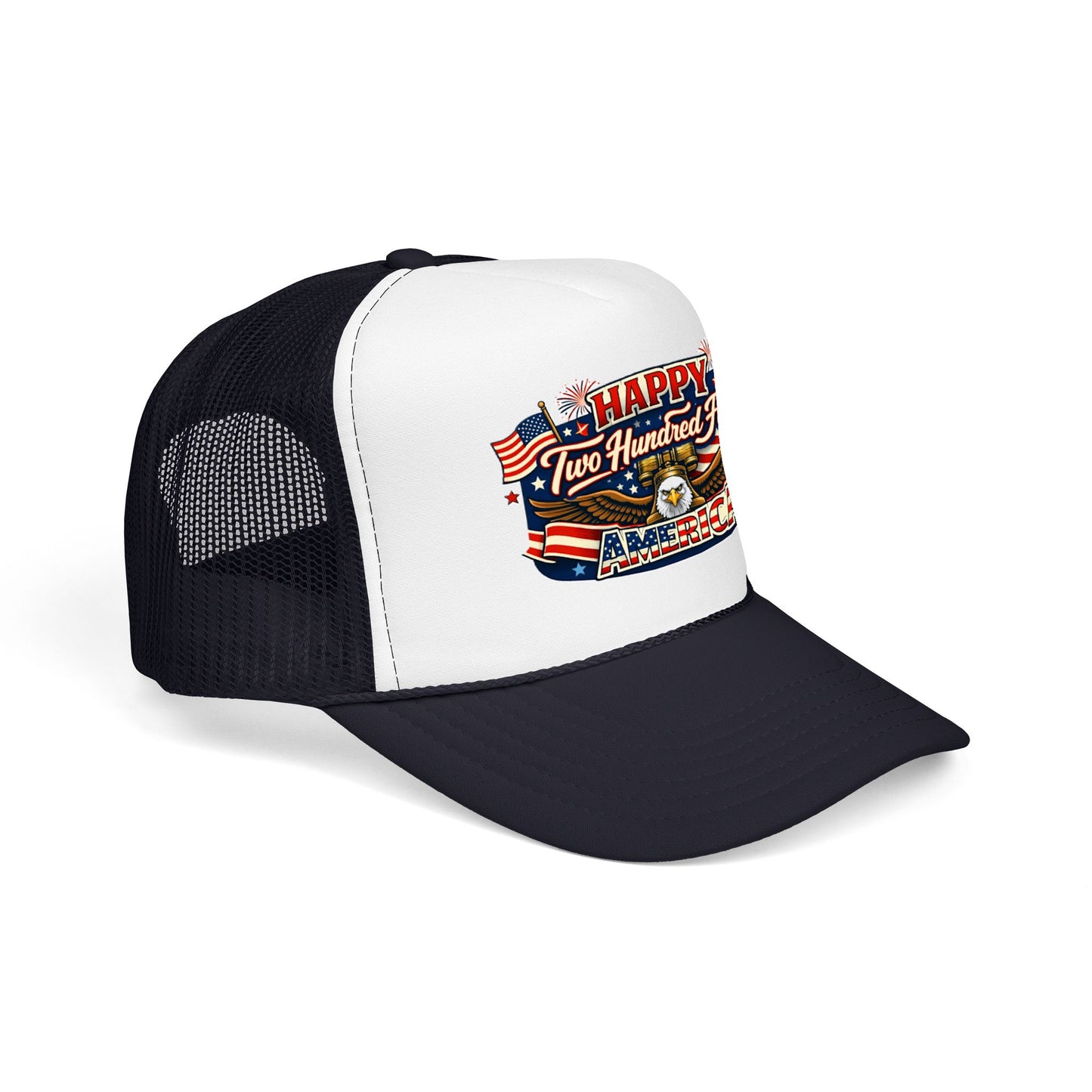 Happy Two Hundred Fifty America! Foam Trucker Hat