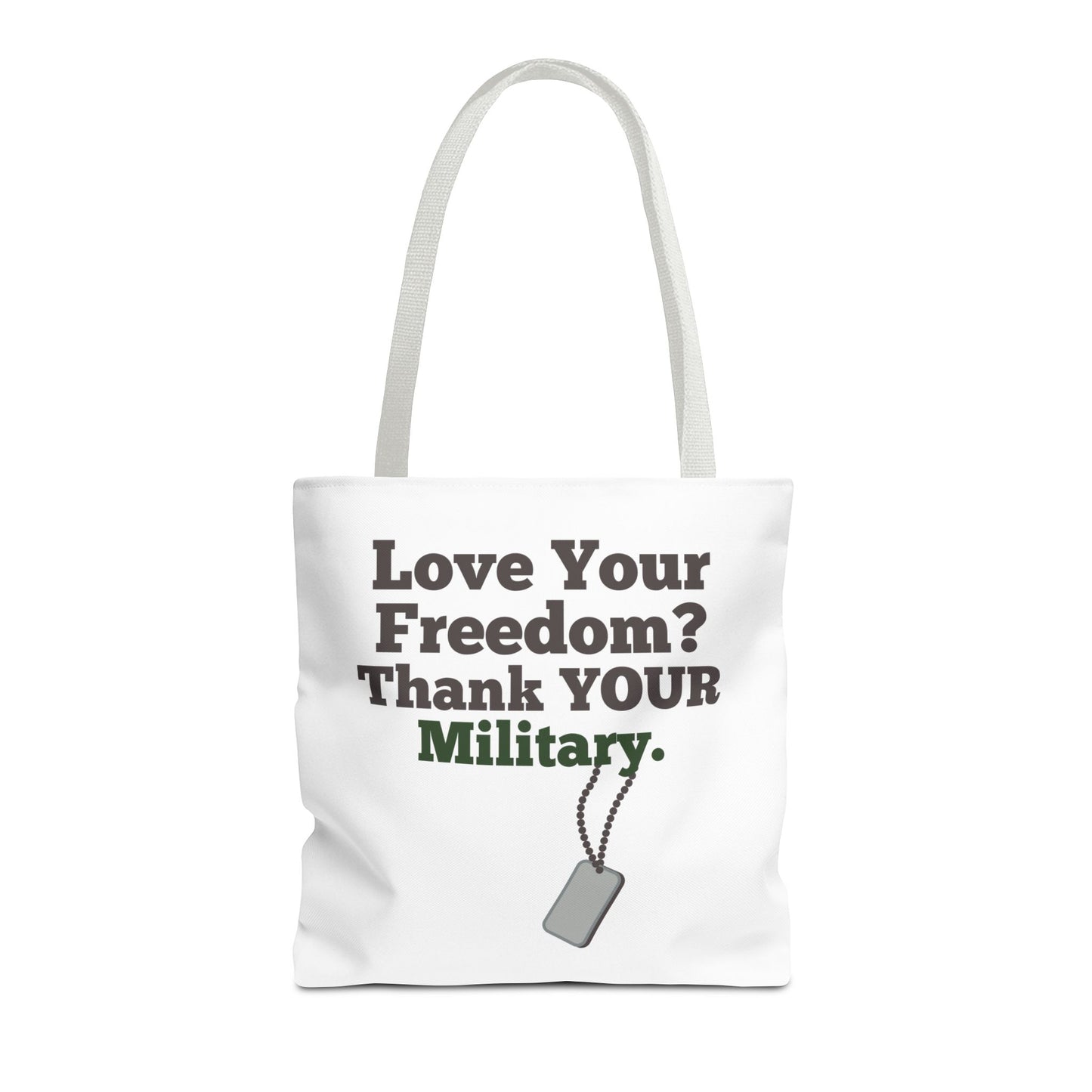 Love Your Freedom? Thank YOUR Military Tote Bag