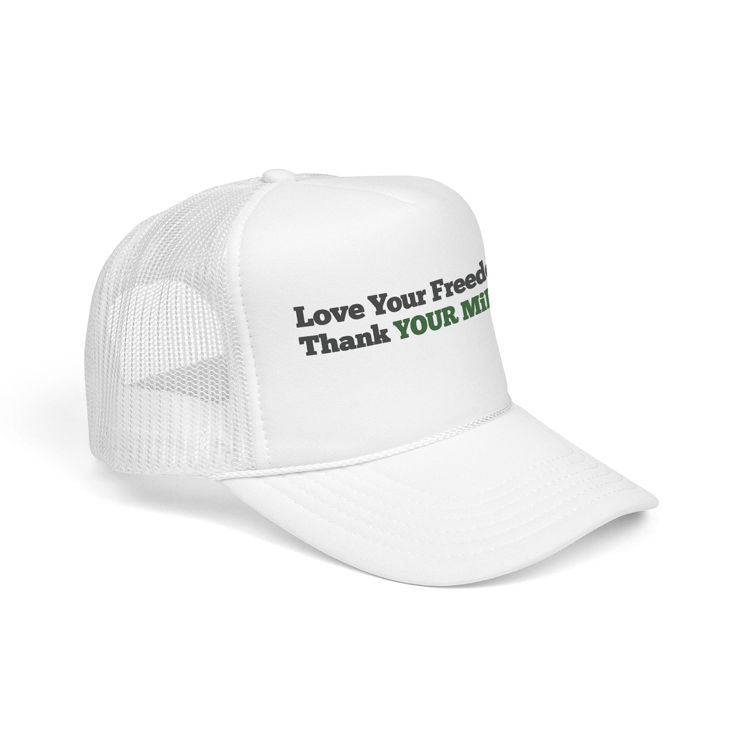 Love Your Freedom? Thank YOUR Military Truckers Cap - Light colored