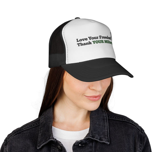 Love Your Freedom? Thank YOUR Military Trucker Cap