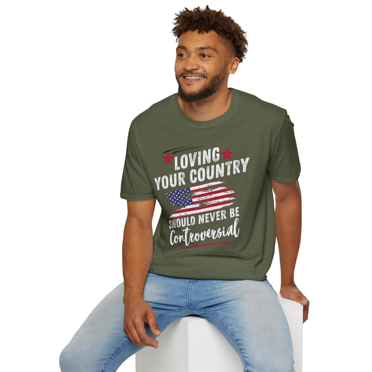 Loving Your Country Should Never Be Controversial PatrioticTee