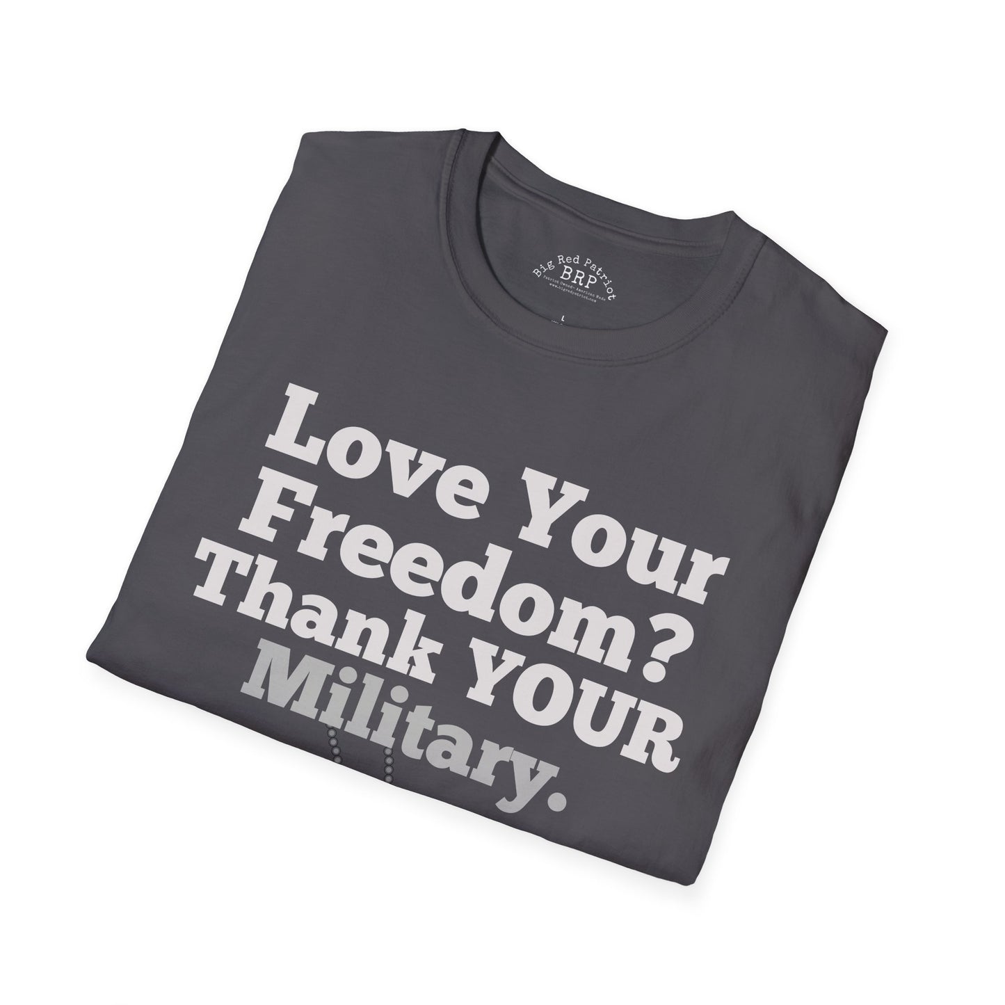 Love Your Freedom? Thank YOUR Military Short Sleeve Tee