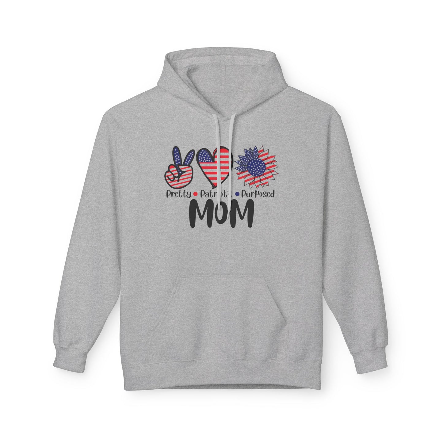 Peace, Love & Flowers, Pretty, Patriotic, Purposed MOM Hoodie