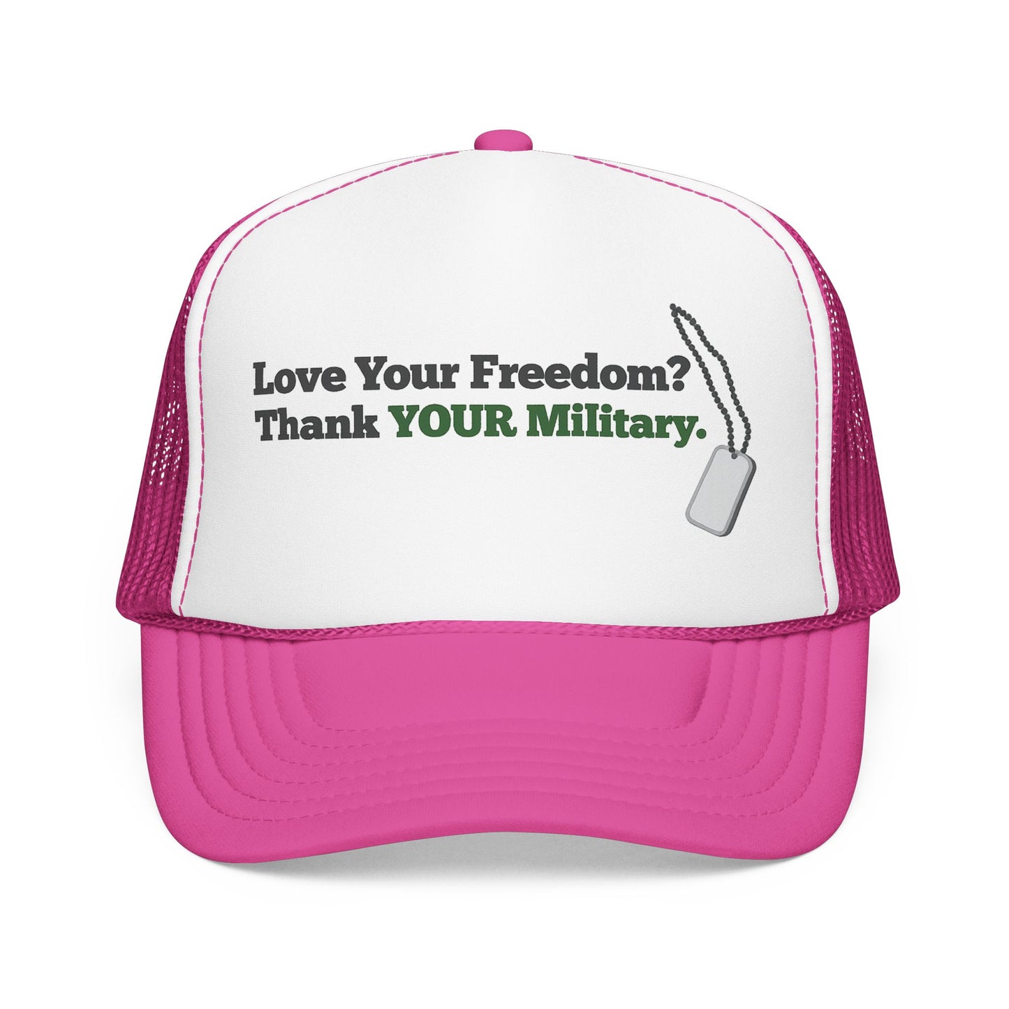 Love Your Freedom? Thank YOUR Military Truckers Cap - Light colored