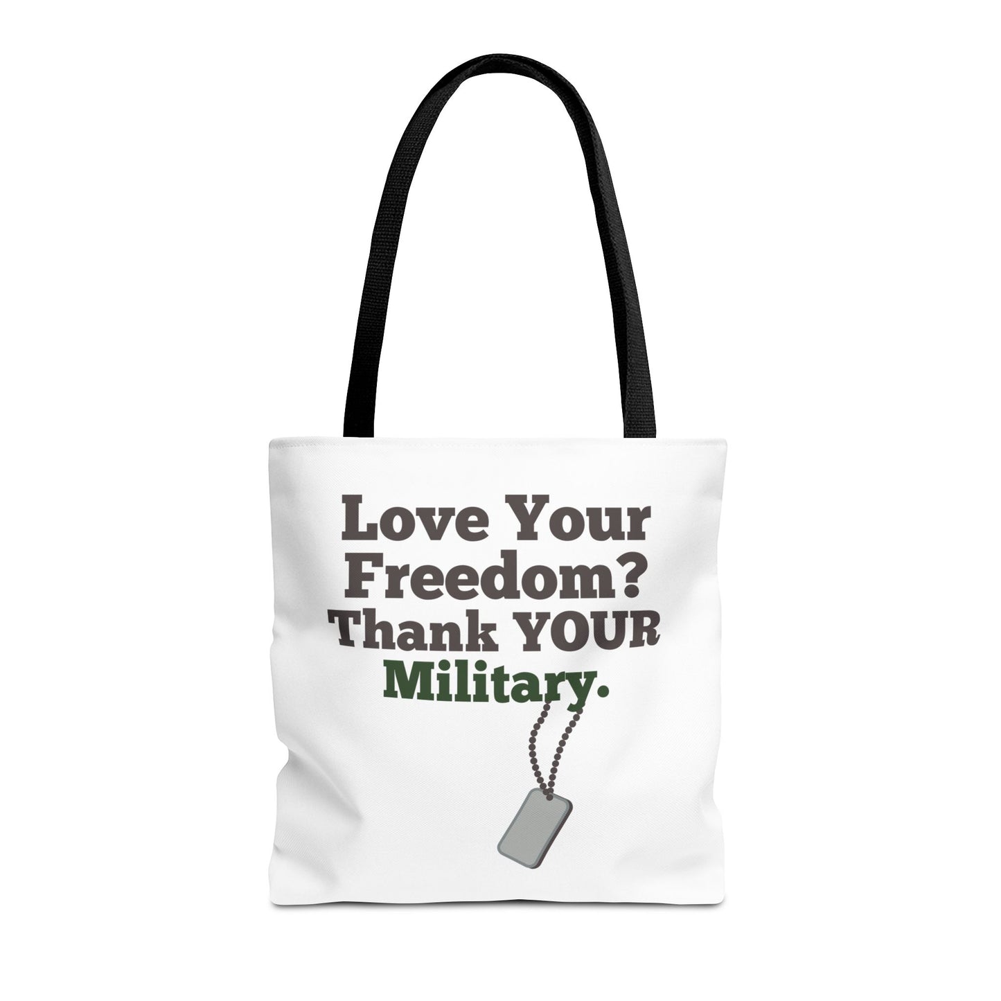 Love Your Freedom? Thank YOUR Military Tote Bag