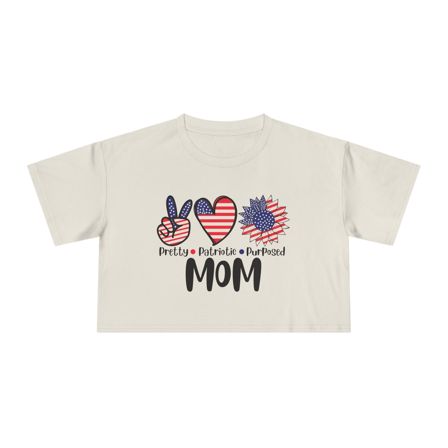 Peace, Love & Flowers, Pretty, Patriotic, Purposed MOM Ladies Crop Tee