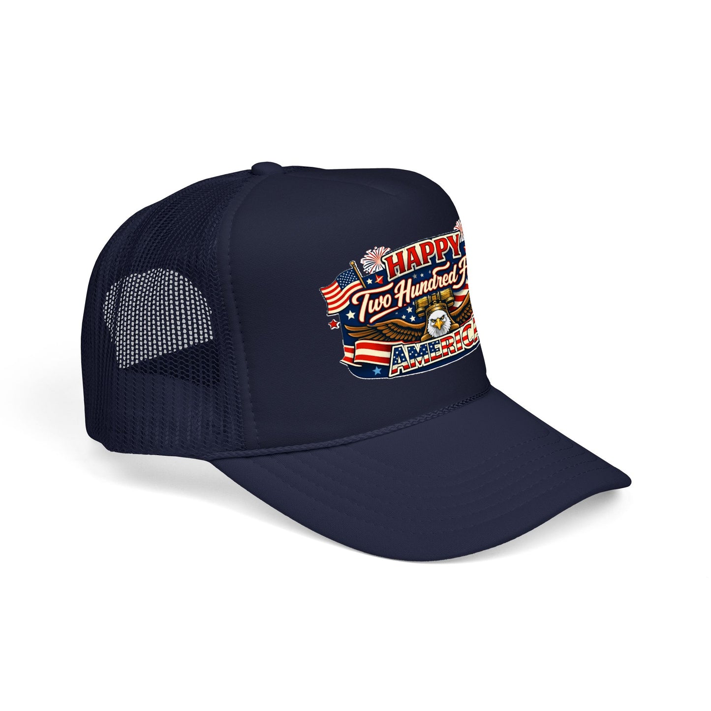 Happy Two Hundred Fifty America! Foam Trucker Hat