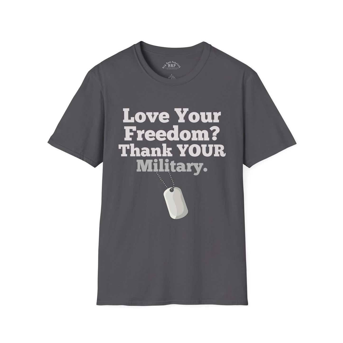 Love Your Freedom? Thank YOUR Military Short Sleeve Tee