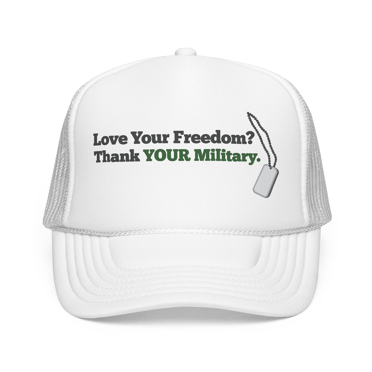 Love Your Freedom? Thank YOUR Military Truckers Cap - Light colored