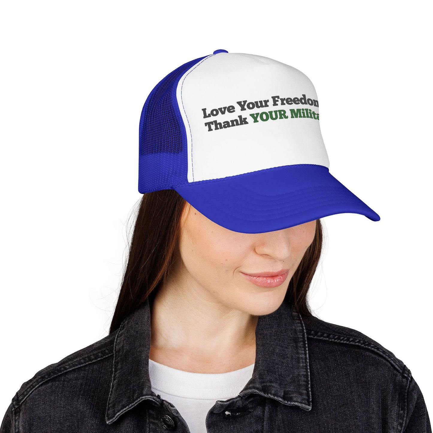 Love Your Freedom? Thank YOUR Military Truckers Cap - Light colored