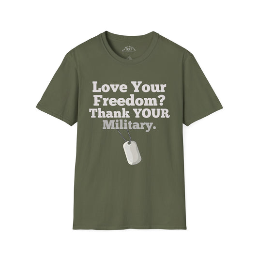 Love Your Freedom? Thank YOUR Military Short Sleeve Tee