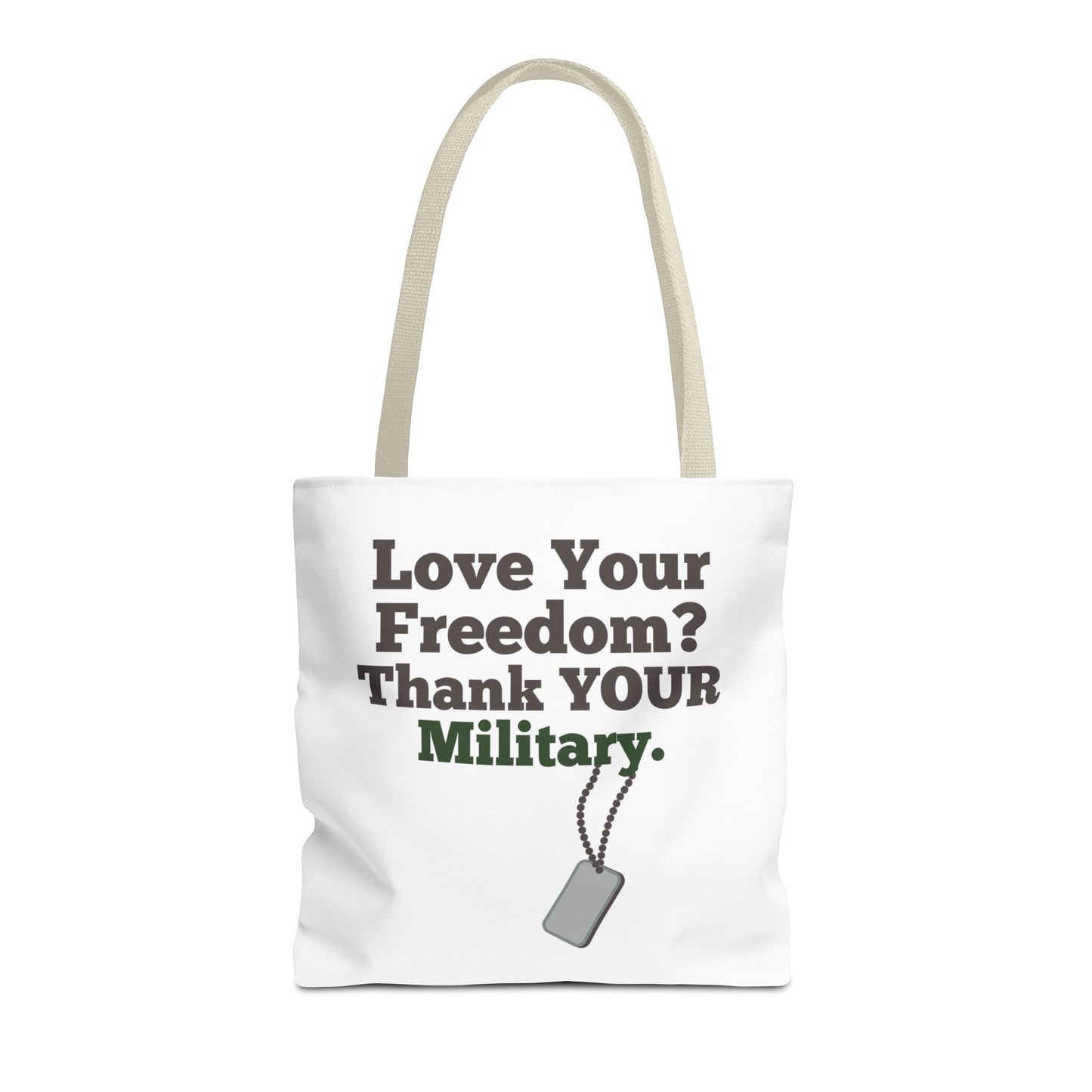 Love Your Freedom? Thank YOUR Military Tote Bag