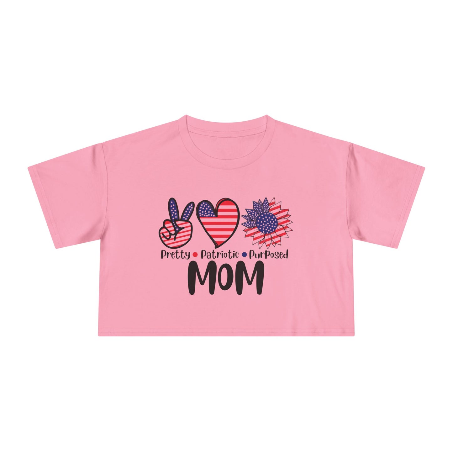 Peace, Love & Flowers, Pretty, Patriotic, Purposed MOM Ladies Crop Tee