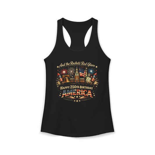 'And The Rocket's Red Glare, Happy 250th Birthday America' Ladies Racerback Tank, in Dark