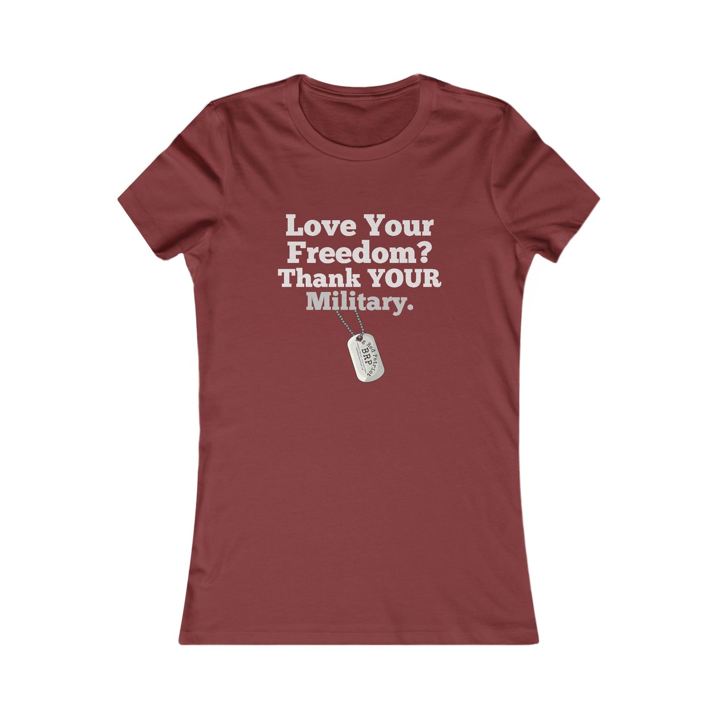 Love Your Freedom? Thank YOUR Military Ladies Tee