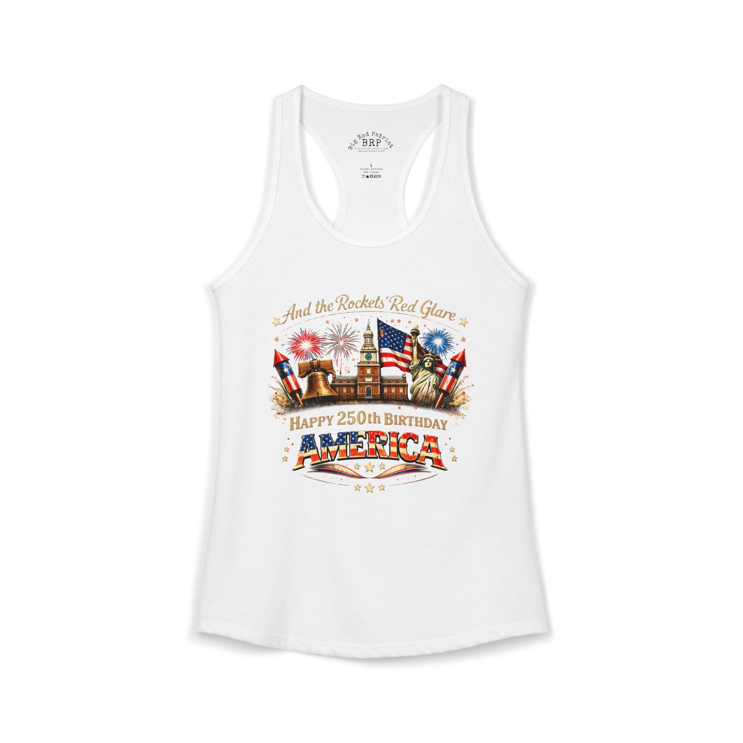 'And The Rocket's Red Glare, Happy 250th Birthday America' Ladies Racerback Tank-White