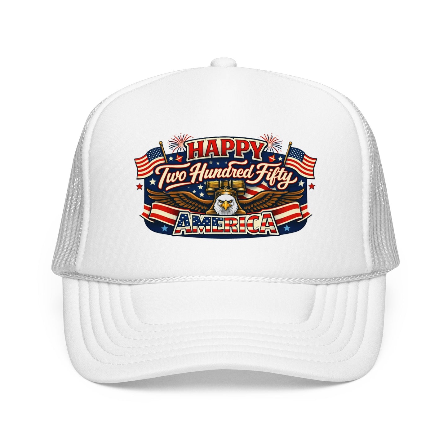 Happy Two Hundred Fifty America! Foam Trucker Hat